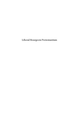 Liberal Bourgeois Protestantism: The Metaphysics of Globalization (Studies in Critical Social Sciences, 41)