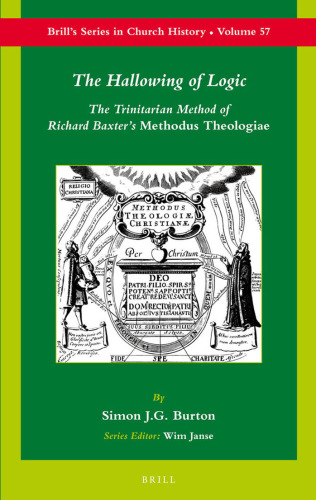 The Hallowing of Logic: The Trinitarian Method of Richard Baxter's Methodus Theologiae