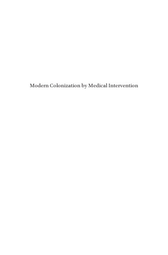 Modern Colonization by Medical Intervention (Studies in Critical Social Sciences, 58)
