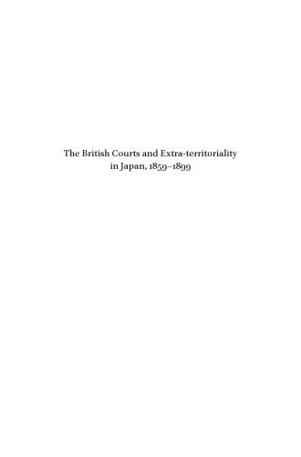 The British Courts and Extra-Territoriality in Japan, 1859-1899