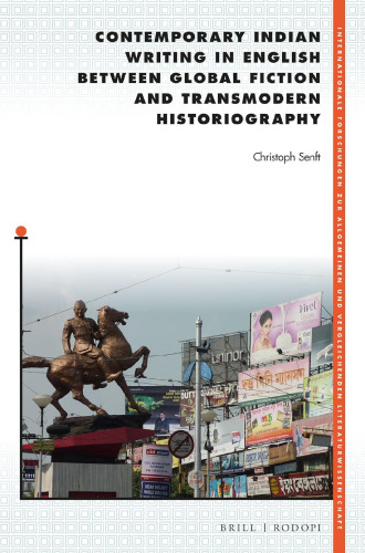 Contemporary Indian writing in English between global fiction and transmodern historiography