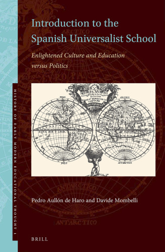 Introduction to the Spanish Universalist School. Enlightened Culture and Education versus Politics