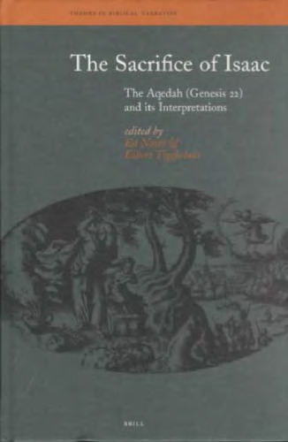 The Sacrifice of Isaac: The Aqedah (Genesis 22) and Its Interpretations