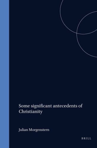 Some significant antecedents of Christianity