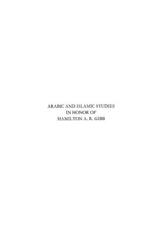 Arabic and Islamic Studies in honor of Hamilton A.R. Gibb
