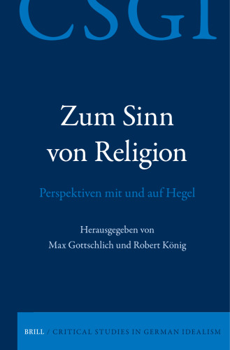 Zum Sinn von Religion. Perspektiven mit und auf Hegel