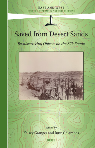 Saved from Desert Sands: Re-discovering Objects on the Silk Roads