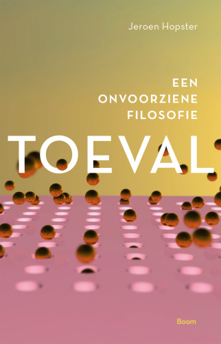 Toeval: Een onvoorziene filosofie