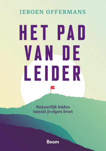 Het pad van de leider: Natuurlijk leiden vanuit je eigen bron