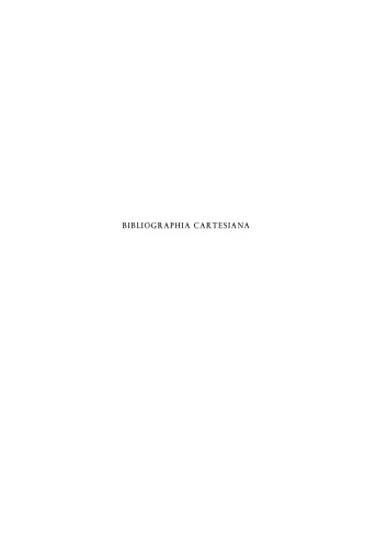 Bibliographia Cartesiana: A Critical Guide to the Descartes Literature 1800–1960