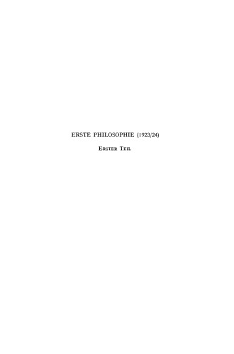 Erste Philosophie (1923/24): Erster Teil: Kritische Ideengeschichte