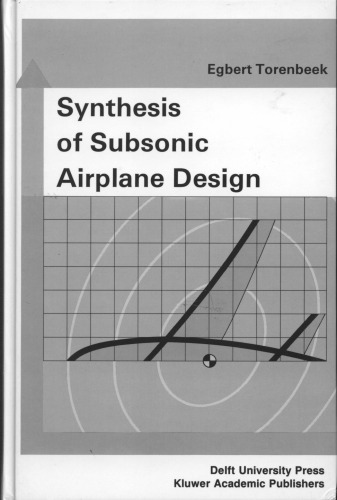 Synthesis of Subsonic Airplane Design: An Introduction to the Preliminary Design of Subsonic General Aviation and Transport Aircraft, with Emphasis on Layout, Aerodynamic Design, Propulsion and Performance