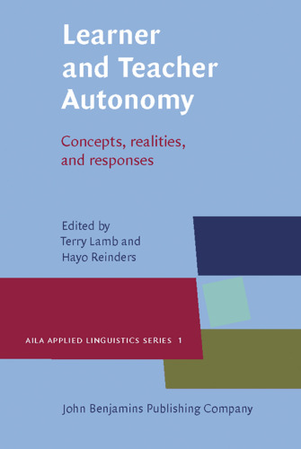 Learner and Teacher Autonomy: Concepts, realities, and responses (AILA Applied Linguistics Series, Volume 1)