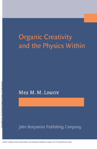 Organic Creativity and the Physics Within