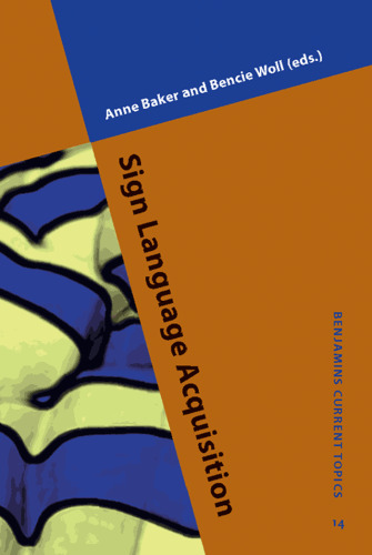 Sign Language Acquisition (Benjamins Current Topics)