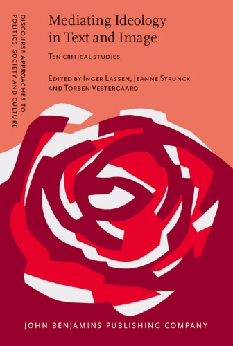 Mediating Ideology in Text and Image: Ten Critical Studies