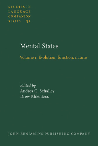 Mental States: Volume 1: Evolution, function, nature (Studies in Language Companion Series)