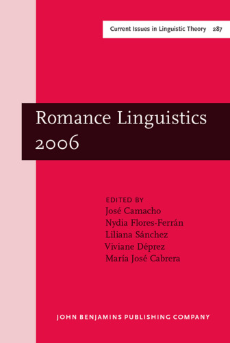 Romance Linguistics 2006: Selected Papers from the 36th Linguistic Symposium on Romance Languages (LSRL), New Brunswick, March-April 2006