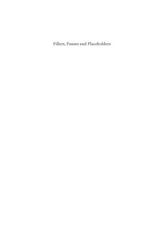 Fillers, Pauses and Placeholders