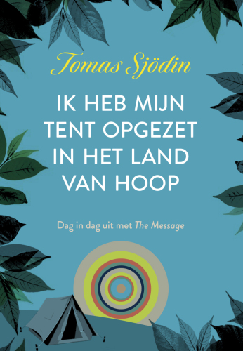 Ik heb mijn tent opgezet in het land van hoop