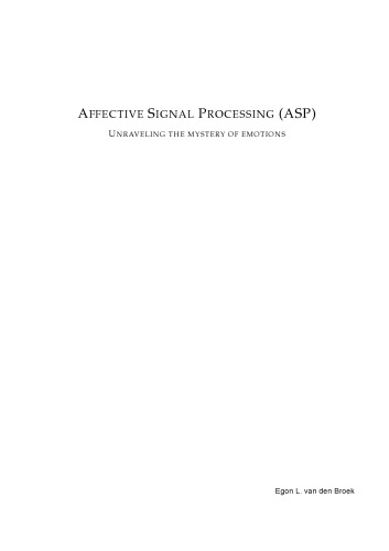 Affective Signal Processing (ASP) : Unraveling the mystery of emotions