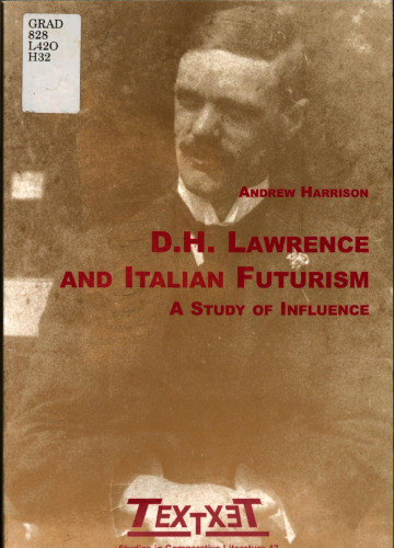 D.H. Lawrence and Italian Futurism: A study of influence