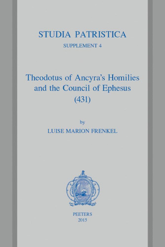 Theodotus of Ancyra's Homilies and the Council of Ephesus (431)