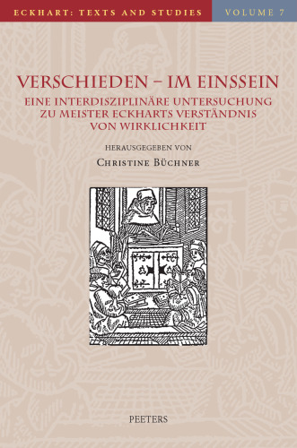 Verschieden - Im Einssein: Eine Interdisziplinare Untersuchung Zu Meister Eckharts Verstandnis Von Wirklichkeit