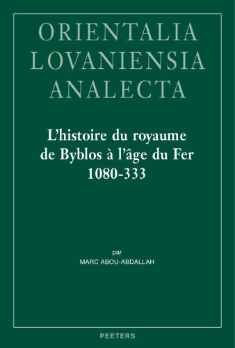 L'histoire du royaume de Byblos à l'âge du fer, 1080-333
