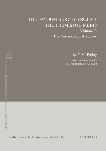 The Fayoum Survey Project: The Themistou Meris: Volume B: The Ceramological Survey (Collectanea Hellenistica)