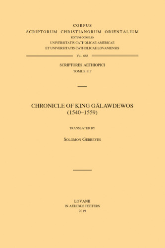 Chronicle of King Galawdewos (1540-1559). Version. English Translation