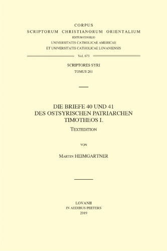 Die Briefe 40 und 41 des Ostsyrischen Patriarchen Timotheos I. (T)