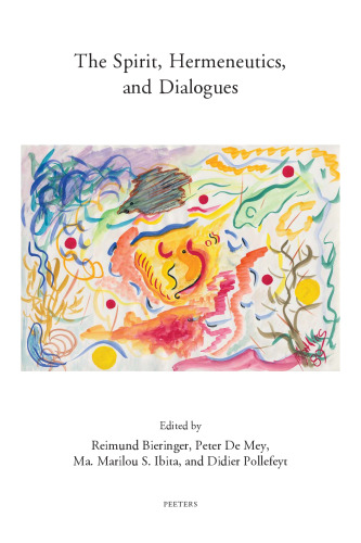 The Spirit, Hermeneutics, and Dialogues (Annua Nuntia Lovaniensia)