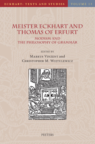 Meister Eckhart and Thomas of Erfurt: Modism and the Philosophy of Grammar