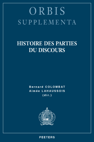Histoire Des Parties Du Discours (Orbis Supplementa) (French Edition)