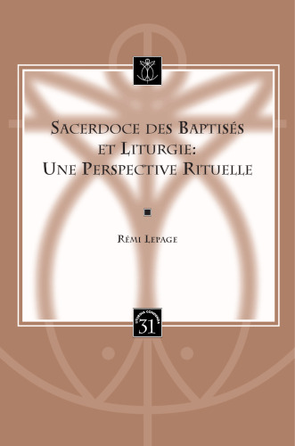 Sacerdoce Des Baptises Et Liturgie: Une Perspective Rituelle (Liturgia Condenda) (French Edition)