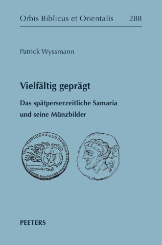 Vielfaltig Gepragt: Das Spatperserzeitliche Samaria Und Seine Munzbilder
