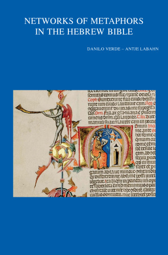 Networks of Metaphors in the Hebrew Bible (Bibliotheca Ephemeridum Theologicarum Lovaniensium, 309)