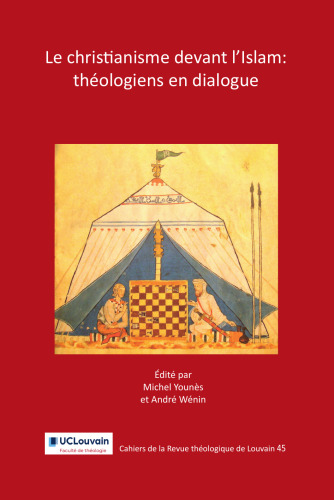 Le Christianisme Devant l'Islam: Theologiens En Dialogue (Cahiers de la Revue Theologique de Louvain) (French Edition)