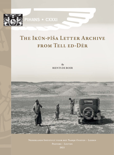 The Ikun-Pisa Letter Archive from Tell Ed-Der: Ipla (Pihans)