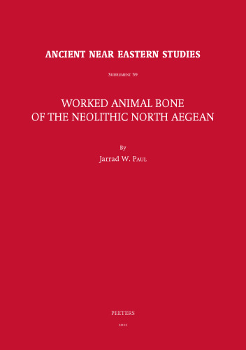 Worked Animal Bone of the Neolithic North Aegean