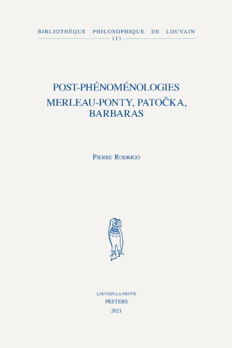 Post-phenomenologies merleau-ponty, patocka, barbaras