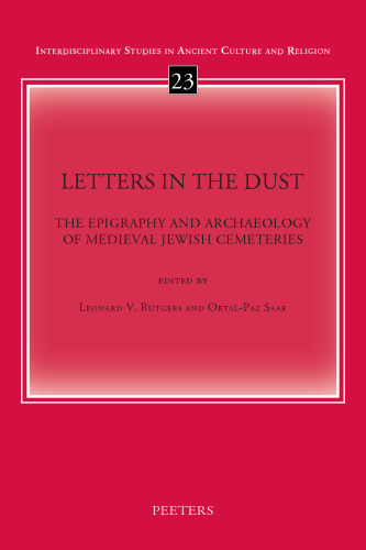 Letters in the Dust: The Epigraphy and Archaeology of Medieval Jewish Cemeteries