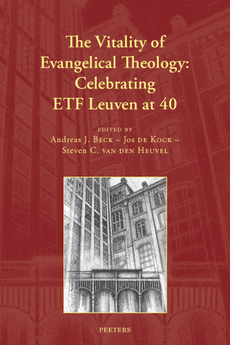 The Vitality of Evangelical Theology: Celebrating Etf Leuven at 40 (Christian Perspectives on Leadership and Social Ethics, 8)