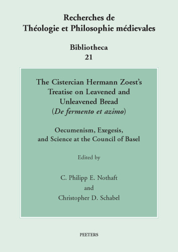 The Cistercian Hermann Zoest's Treatise on Leavened and Unleavened Bread (De fermento et azimo): Oecumenism, Exegesis, and Science at the Council of ... - Bibliotheca, 21) (Spanish Edition)