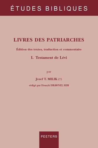 Livres Des Patriarches: Edition Des Textes, Traduction Et Commentaire I. Testament De Levi