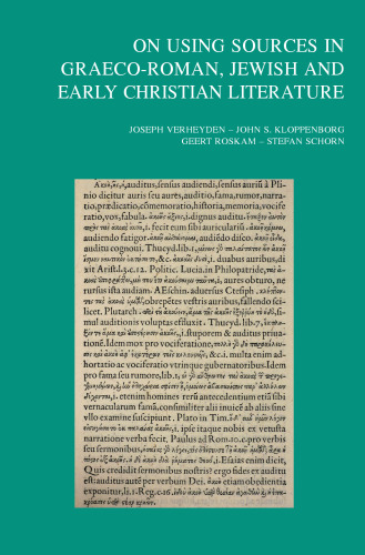 On Using Sources in Graeco-Roman, Jewish and Early Christian Literature (Bibliotheca Ephemeridum Theologicarum Lovaniensium, 327)