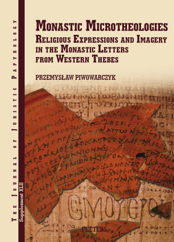 Monastic Microtheologies: Religious Expressions and Imagery in the Monastic Letters from Western Thebes