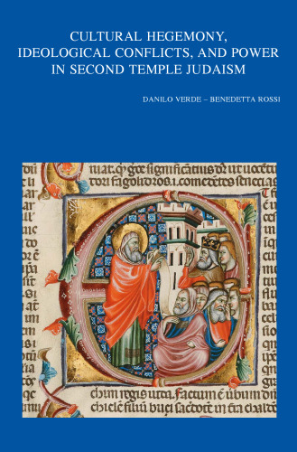 Cultural Hegemony, Ideological Conflicts, and Power in Second Temple Judaism