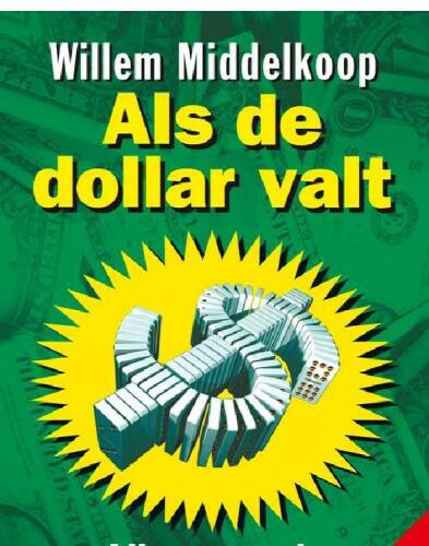Als de dollar valt : alles over de kredietcrisis